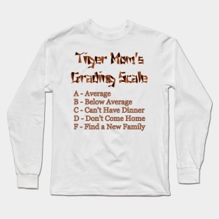 Tiger Mom's Grading Scale Long Sleeve T-Shirt